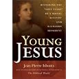 Young Jesus: Restoring the Lost Years of a Social Activist and Religious Dissident by  Jean-Pierre Isbouts