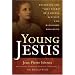 Young Jesus: Restoring the "Lost Years" of a Social Activist and Religious Dissident