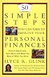 50 Simple Steps You Can Take To Improve Your Personal Finances: How to Spend Less, Save More, and Make the Most of What You Have