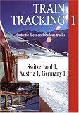Train Tracking 1, Episodes 1-3: Switzerland (Part 1), Austria (Part 1), Germany (Part 1)