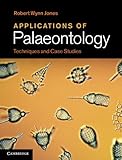 Applications of palaeontology : techniques and case studies