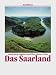 Das Saarland. Eine Bildreise