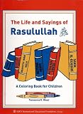 The Life and Sayings of Rasulullah - A Coloring Book for Children (Grades K-1)