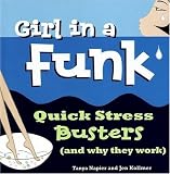 Girl in a Funk: Quick Stress Busters (and Why They Work)