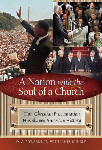 A Nation with the Soul of a Church: How Christian Proclamation Has Shaped American History: How Christian Proclamation Has Shaped American History