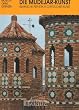 Die Mudejar-Kunst: Islamische �sthetik in christlicher Kunst. Spanien