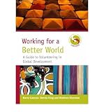 Working for a better world : a guide to volunteering in global development