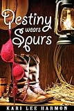 Destiny Wears Spurs