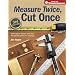 Measure Twice  Cut Once Simple Steps to Measure  Scale  Draw and Make the Perfect Cut Every Time.