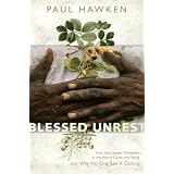 Blessed Unrest: How the Largest Movement in the World Came into Being and Why No One Saw It Coming