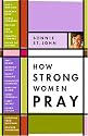 How Strong Women Pray