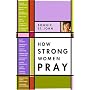 How Strong Women Pray