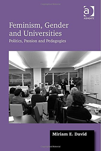 Feminism, Gender and Universities: Politics, Passion and Pedagogies