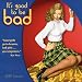 It's Good to be Bad 2010 Wall Calendar (Calendar)