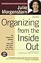 Organizing from the Inside Out: The Foolproof System for Organizing Your Home, Your Office, and Your Life