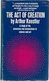Act of Creation a Study of the Conscious