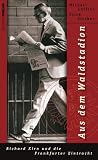 Aus dem Waldstadion: Richard Kirn und die Frankfurter Eintracht - 