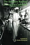 The Southern Railway Dining Car Cookbook: A Historic Reference