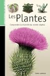 Les plantes : Comprendre la diversit�...