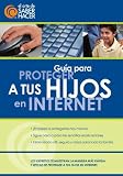 La GuA a Saber Hacer para Proteger a tus hijos en Internet