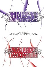 Great Expectations  and A Tale of Two Cities: Two Novels