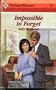 Impossible To Forget (Harlequin Romance)