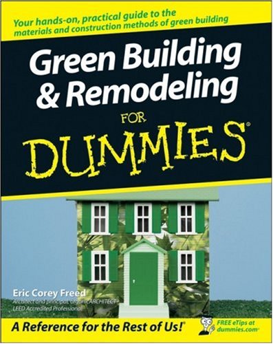 Green Building & Remodeling For Dummies (For Dummies (Home & Garden))