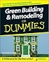 Green Building & Remodeling For Dummies (For Dummies (Home & Garden))