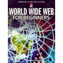 The World Wide Web for Beginners (Usborne Computer Guides)