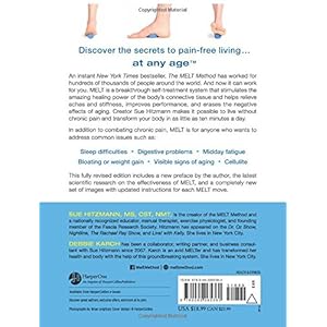 The MELT Method: A Breakthrough Self-Treatment System to Eliminate Chronic Pain, Erase the Signs of Aging, and Feel Fantastic in Just 10 Minutes a Day