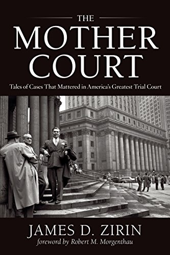 The Mother Court: Tales of Cases that Mattered in America's Greatest Trial Court