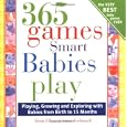 365 Smart Games Babies Play (365 Games Smart Babies Play)'