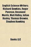 Produkt-Bild: English Science Writers: Richard Dawkins, Roger Penrose, Desmond Morris, Matt Ridley, Julian Huxley, Thomas Browne, Stephen Hawking