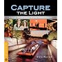 Capture the Light: A Guide for Beginning Digital Photographers