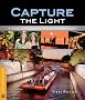 Capture the Light: A Guide for Beginning Digital Photographers (Lark Photography Book)
