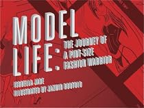 Model Life: The Journey of a Pint-Size Fashion Warrior