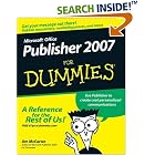Click here to buy Microsoft Office Publisher 2007 For Dummies (For Dummies... by  Jim McCarter and Jacqui Salerno Mabin.