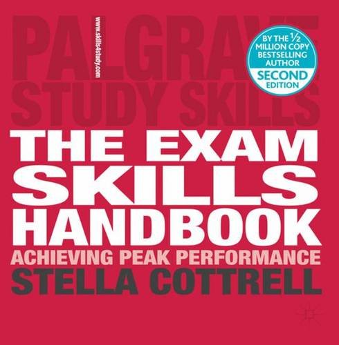 The Exam Skills Handbook: Achieving Peak Performance (Palgrave Study Skills)
