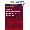 Grundriss Gewerblicher Rechtsschutz und Urheberrecht: Mit 55 F�llen und L�sungen (Start ins Rechtsgebiet)