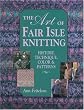 The Art of Fair Isle Knitting: History, Technique, Color and Pattern