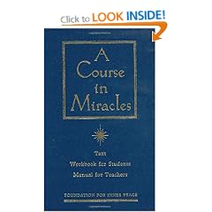 A Course in Miracles: The Text Workbook for Students, Manual for Teachers: Combined Volume: The Text Workbook for Students, Manual for Teachers (Arkana)