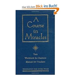 A Course in Miracles: The Text Workbook for Students, Manual for Teachers: Combined Volume: The Text Workbook for Students, Manual for Teachers