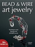 Bead and Wire Art Jewelry: Techniques and Designs for All Skill Levels cover image