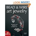 Bead and Wire Art Jewelry: Techniques and Designs for All Skill Levels