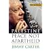 Palestine: Peace Not Apartheid ~ Jimmy Carter