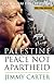 Palestine: Peace Not Apartheid (Unabridged)