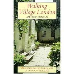 Walking Village London : Original Walks Through 25 London Villages