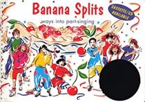 Banana Splits: Ways into Part-singing: Music Edition (Songbooks)