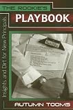 The Rookie`s Playbook: Insights and Dirt for New Principals