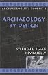Archaeology by Design (Archaeologist's Toolkit, Vol. 1)